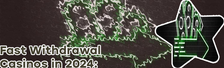 Fast withdrawal casino sites