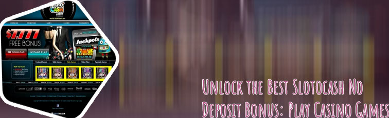 No deposit bonus slotocash casino