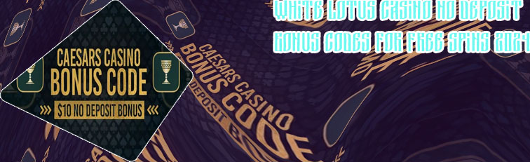 White lotus casino no deposit bonus codes